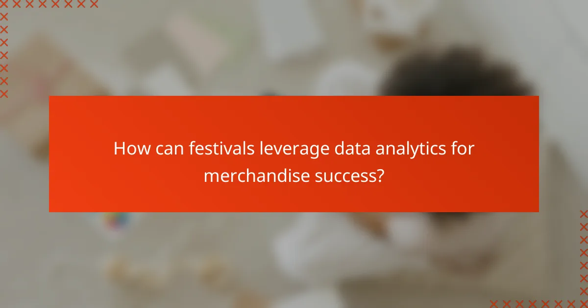 How can festivals leverage data analytics for merchandise success?
