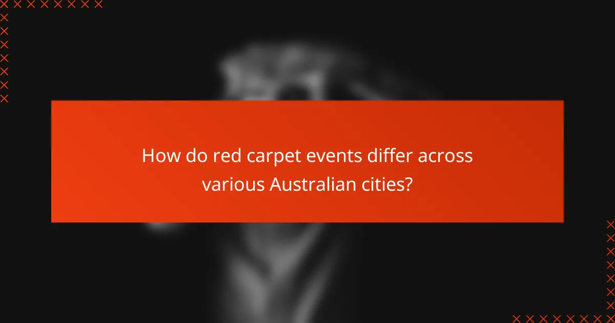 How do red carpet events differ across various Australian cities?
