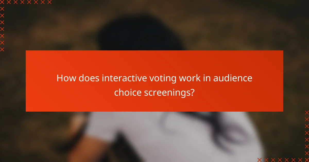 How does interactive voting work in audience choice screenings?