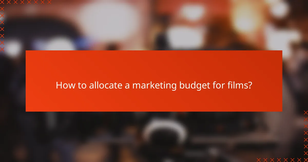 How to allocate a marketing budget for films?