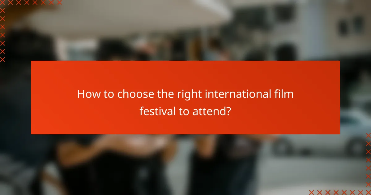 How to choose the right international film festival to attend?