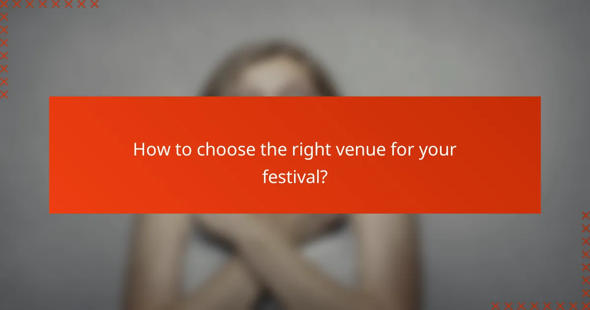 How to choose the right venue for your festival?