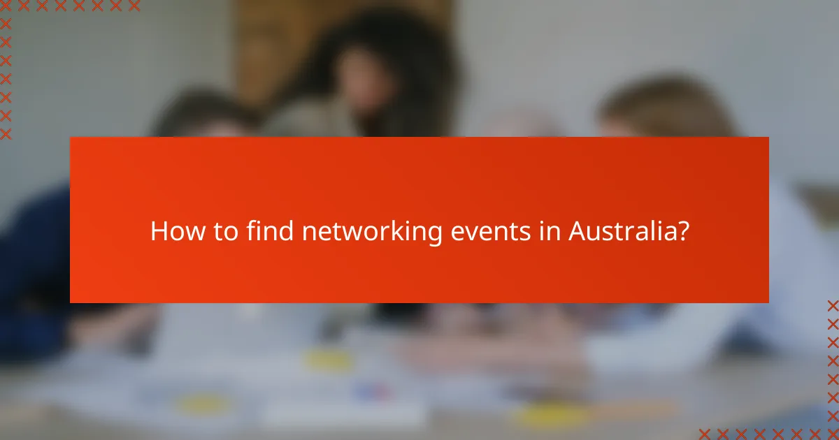 How to find networking events in Australia?