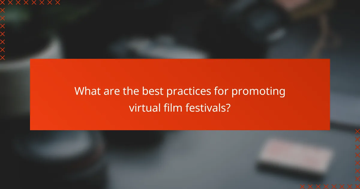 What are the best practices for promoting virtual film festivals?