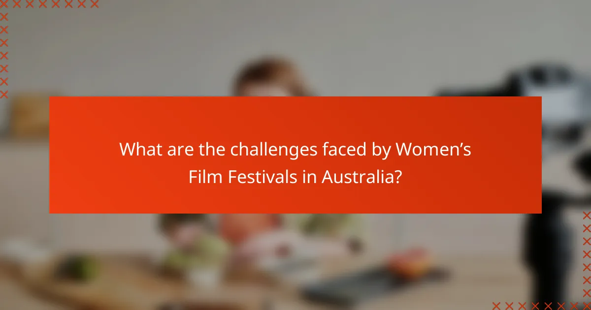 What are the challenges faced by Women’s Film Festivals in Australia?