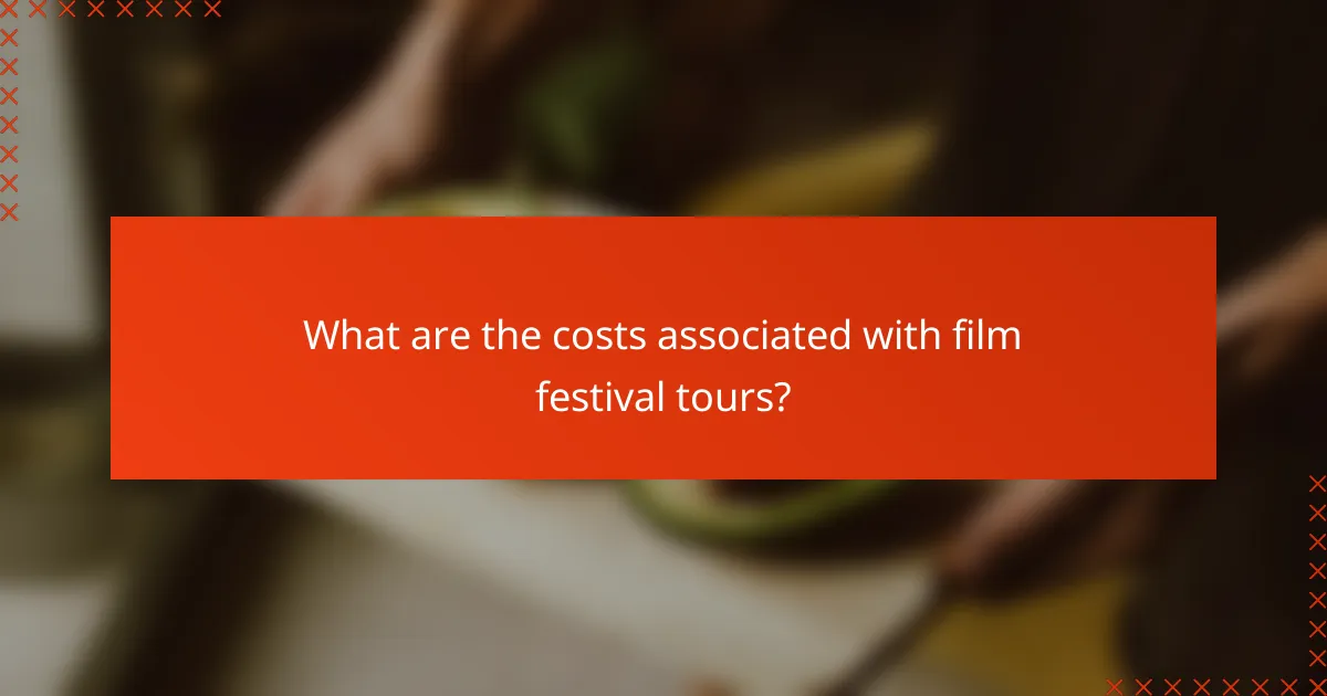 What are the costs associated with film festival tours?
