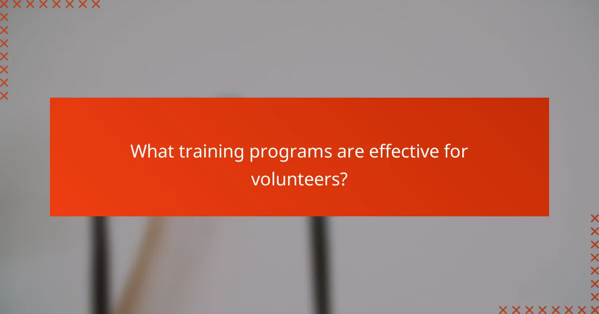 What training programs are effective for volunteers?